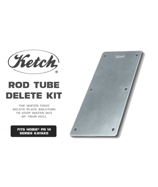 Ketch Rod Tube Delete Plate